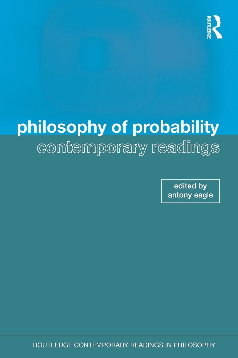 Cover: 9780415483872 | Philosophy of Probability | Contemporary Readings | Antony Eagle