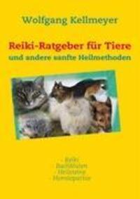 Cover: 9783837072556 | Reiki-Ratgeber für Tiere und andere sanfte Heilmethoden | Kellmeyer