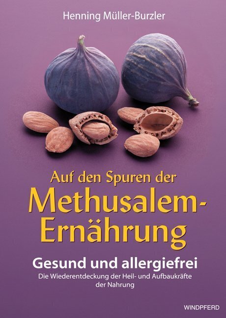 Cover: 9783893854370 | Auf den Spuren der Methusalem-Ernährung. Buch.1 | Müller-Burzler