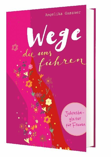 Cover: 9783460321830 | Wege, die uns führen | Jahresbegleiter für Frauen | Angelika Gassner