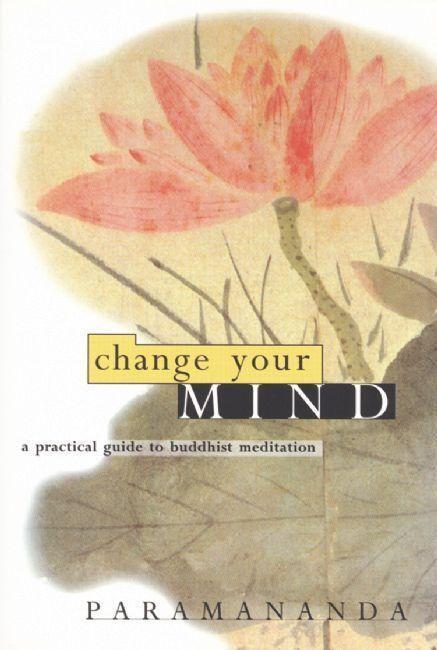 Cover: 9781899579754 | Change Your Mind | Practical Guide to Buddhist Meditation | Buch