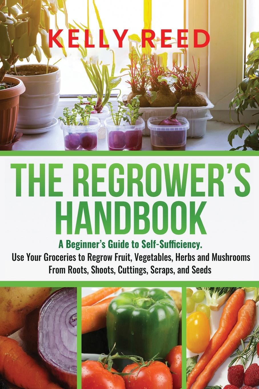 Cover: 9780645291629 | The Regrower's Handbook | Kelly Reed | Taschenbuch | Paperback | 2023