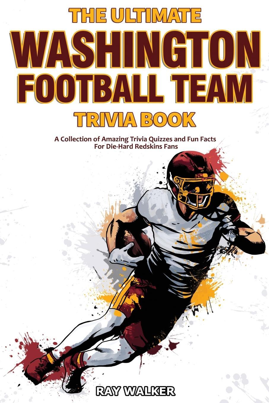 Cover: 9781953563682 | The Ultimate Washington Football Team Trivia Book | Ray Walker | Buch