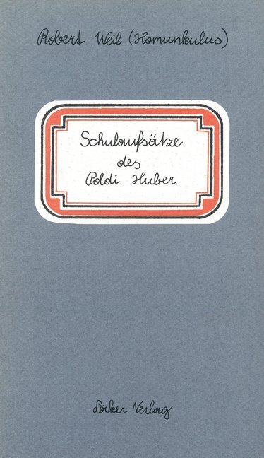 Cover: 9783854091752 | Schulaufsätze des Poldi Huber und andere Bösartigkeiten | Robert Weil