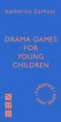 Cover: 9781848425613 | Drama Games for Young Children | Katherine Zachest | Taschenbuch