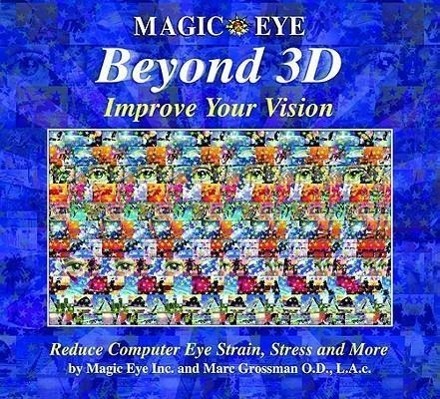 Cover: 9780740745270 | Magic Eye Beyond 3d: Improve Your Vision | Volume 6 | Inc (u. a.)