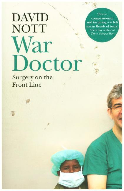 Cover: 9781509837038 | War Doctor | Surgery on the Front Line | David Nott | Taschenbuch