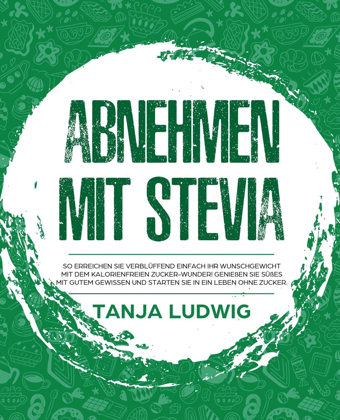 Cover: 9781647800147 | Abnehmen mit Stevia | Tanja Ludwig | Taschenbuch | Paperback | 2020