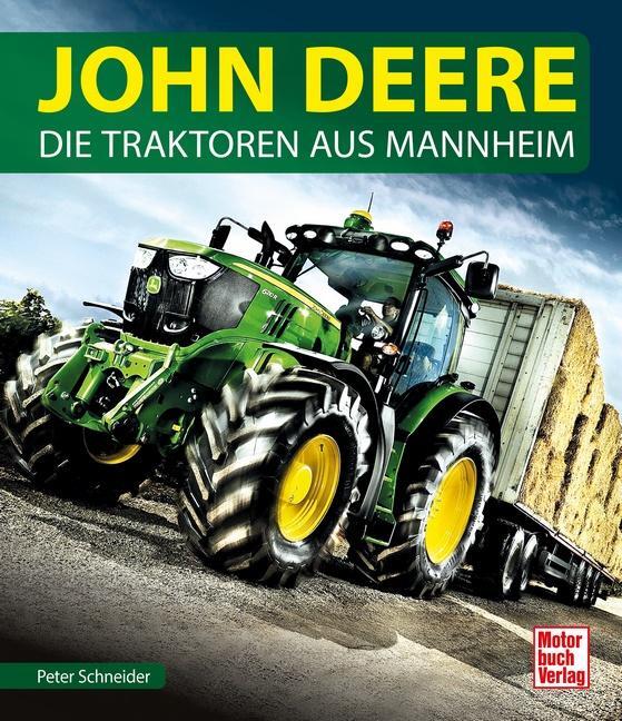Cover: 9783613041455 | John Deere | Die Traktoren aus Mannheim | Peter Schneider | Buch