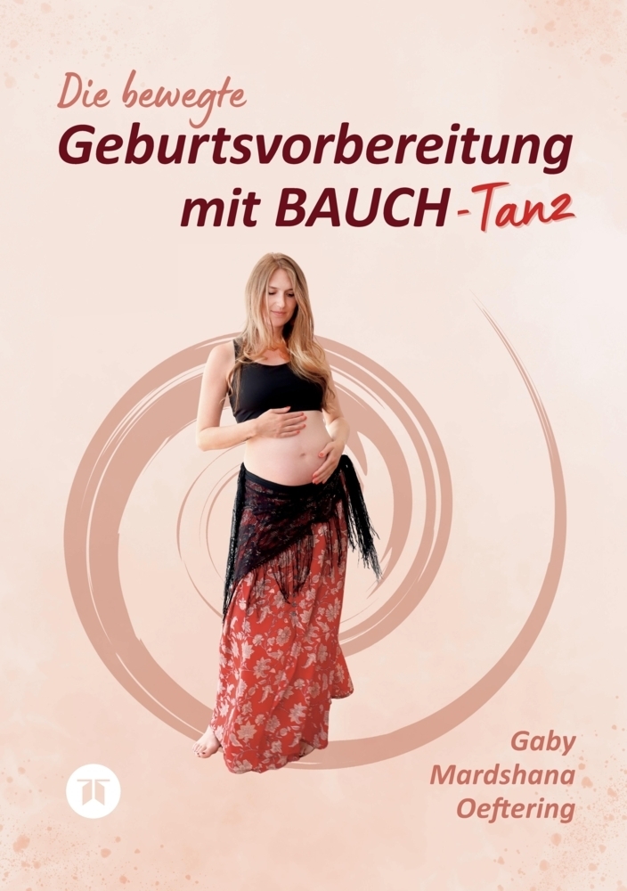 Cover: 9783347977730 | Die bewegte Geburtsvorbereitung mit BAUCH-Tanz | DE | Oeftering | Buch