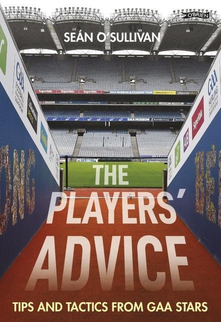 Cover: 9781788492683 | The Players' Advice | Tips and Tactics from GAA Stars | Taschenbuch