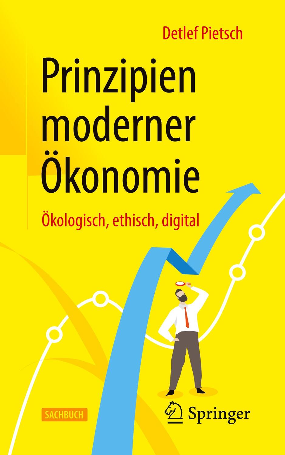 Cover: 9783658315856 | Prinzipien moderner Ökonomie | Ökologisch, ethisch, digital | Pietsch