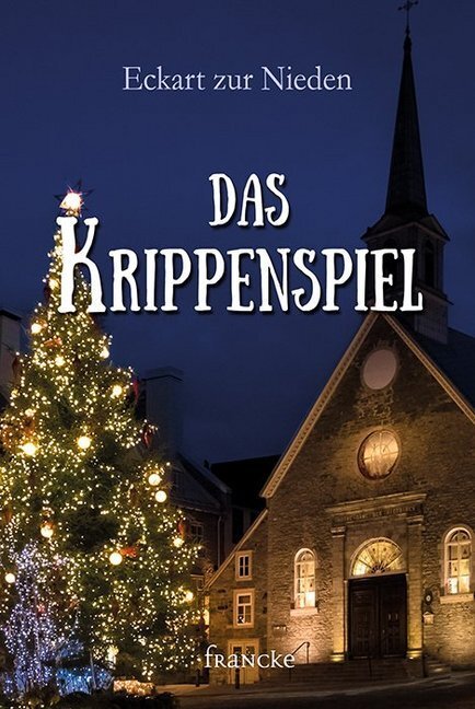Cover: 9783963620140 | Das Krippenspiel | Eckart Zur Nieden | Buch | 2018 | Francke-Buch