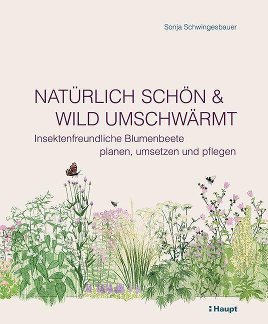 Cover: 9783258082950 | Natürlich schön und wild umschwärmt | Sonja Schwingesbauer | Buch
