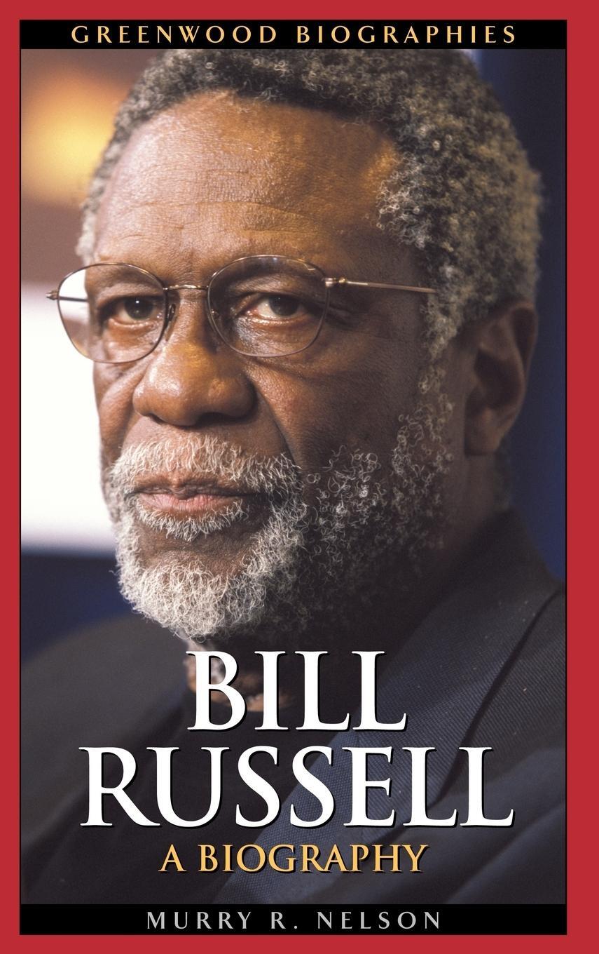 Cover: 9780313330919 | Bill Russell | A Biography | Murry R. Nelson | Buch | Englisch | 2005