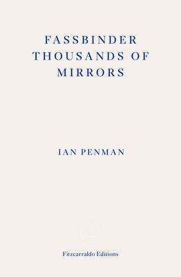 Cover: 9781804270424 | Fassbinder Thousands of Mirrors | Ian Penman | Taschenbuch | 200 S.