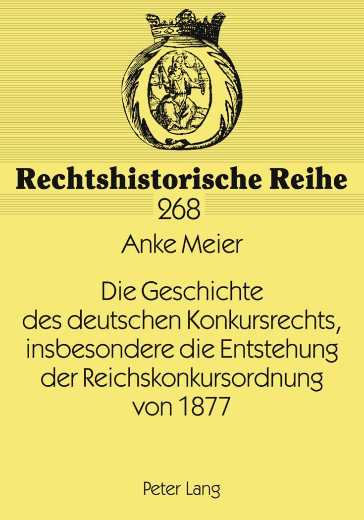 Cover: 9783631505069 | Die Geschichte des deutschen Konkursrechts, insbesondere die...