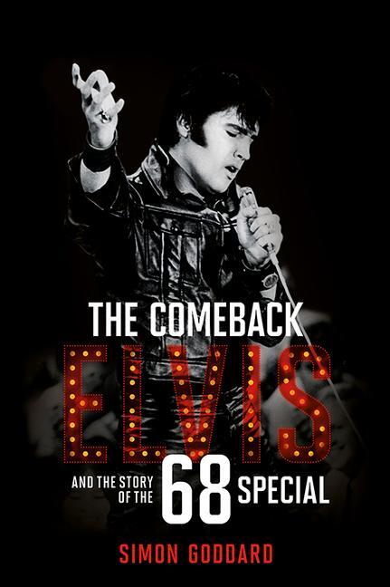 Cover: 9781785585814 | The Comeback: Elvis and the Story of the 68 Special | Simon Goddard