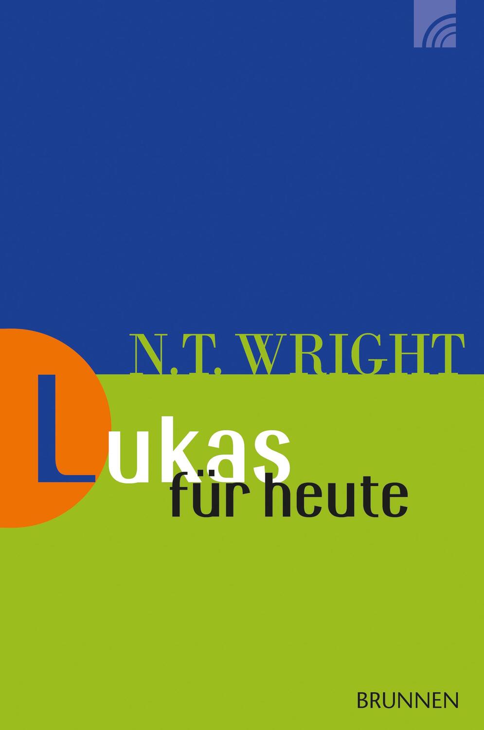 Cover: 9783765506147 | Lukas für heute | Nicholas Thomas Wright | Taschenbuch | Deutsch