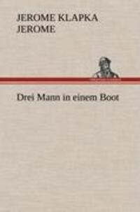 Cover: 9783847253143 | Drei Mann in einem Boot | Jerome Klapka Jerome | Buch | 196 S. | 2012