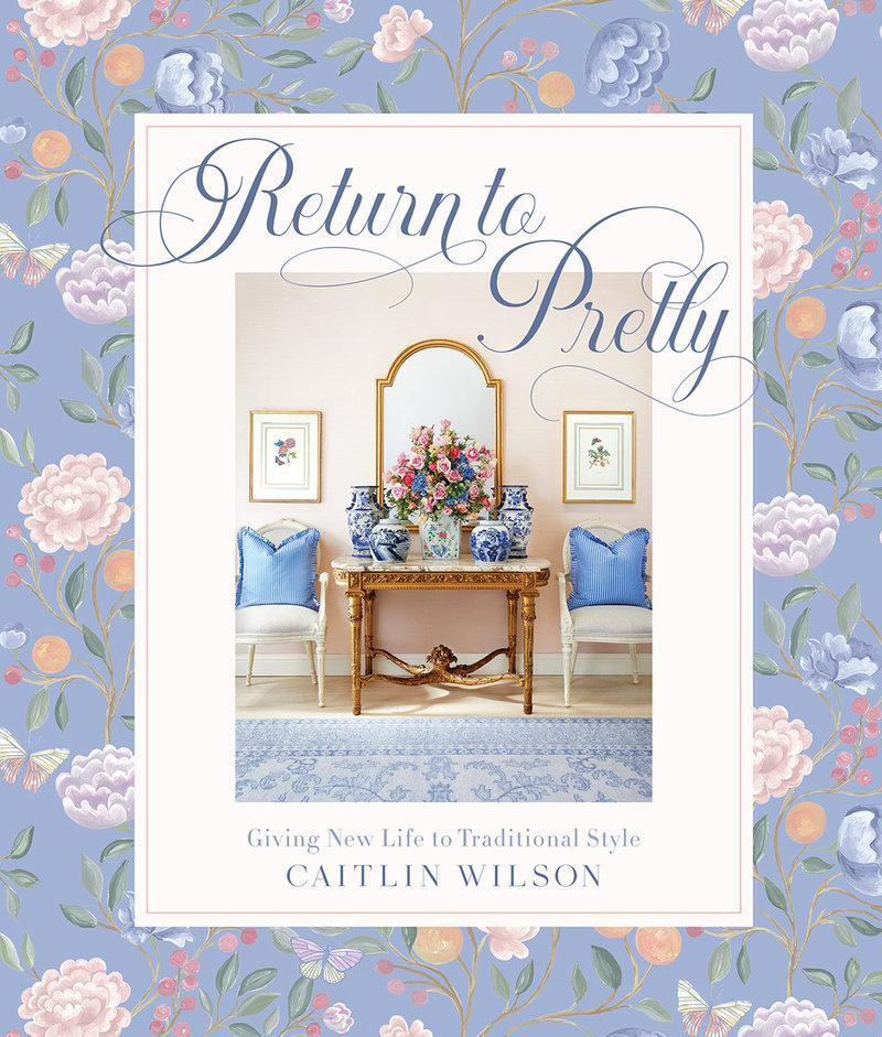 Cover: 9781419765872 | Return to Pretty | Giving New Life to Traditional Style | Wilson