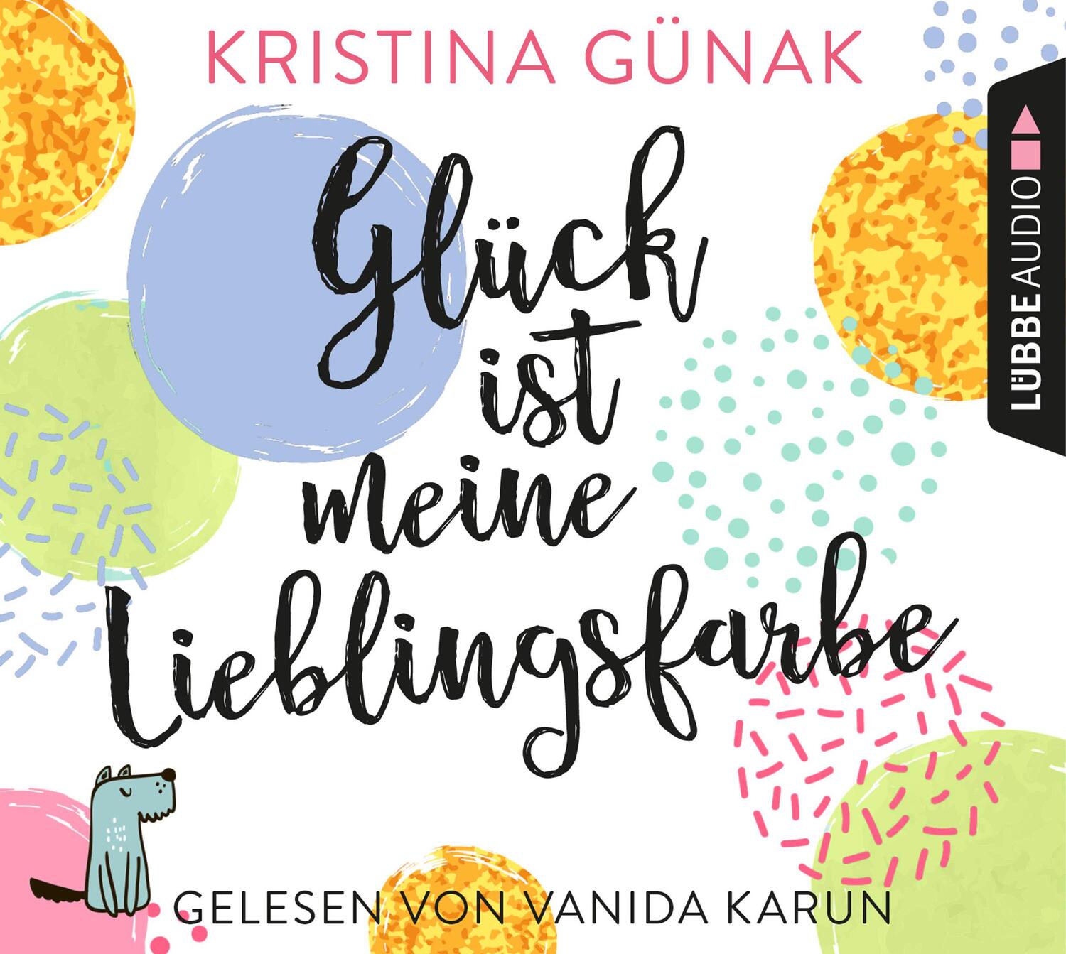 Cover: 9783785759752 | Glück ist meine Lieblingsfarbe | Kristina Günak | Audio-CD | Deutsch