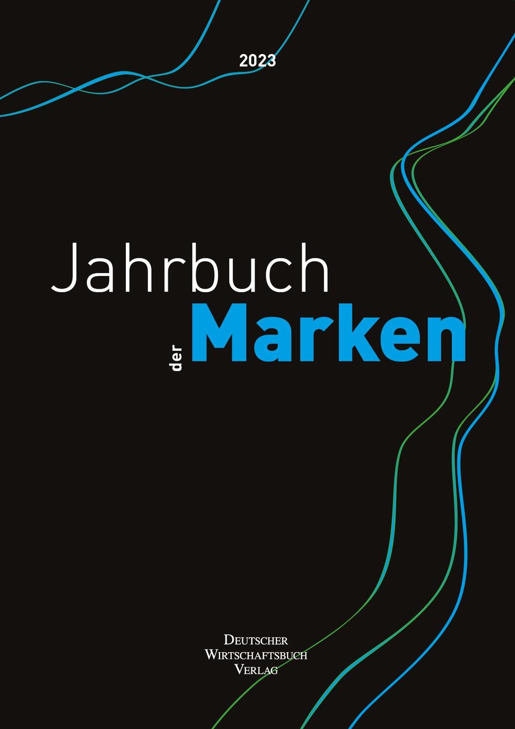 Cover: 9783949981029 | Jahrbuch der Marken 2023 | Wolfram Weimer (u. a.) | Buch | Deutsch