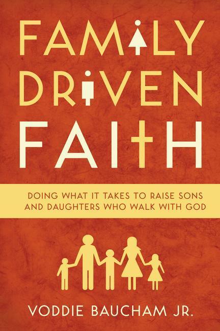 Cover: 9781433528125 | Family Driven Faith: Doing What It Takes to Raise Sons and...