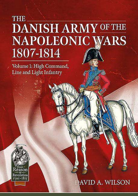 Cover: 9781913118914 | The Danish Army of the Napoleonic Wars 1801-1815. Organisation,...