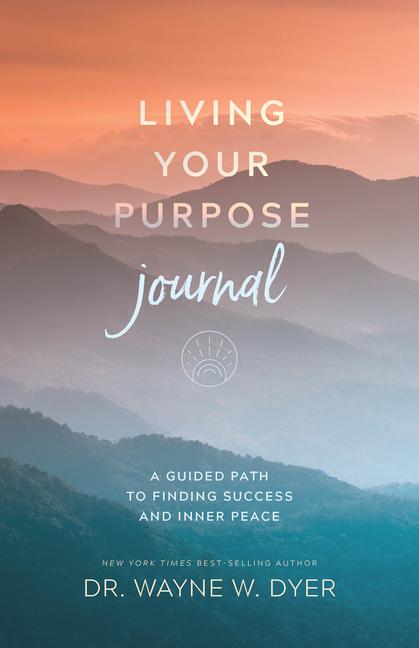 Cover: 9781401966881 | Living Your Purpose Journal: A Guided Path to Finding Success and...