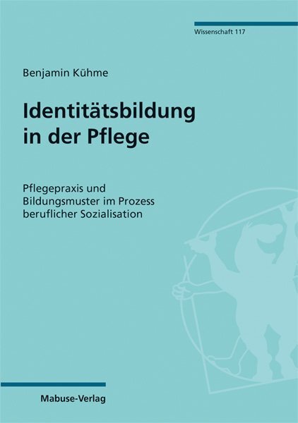 Cover: 9783863215286 | Identitätsbildung in der Pflege | Benjamin Kühme | Taschenbuch | 2020