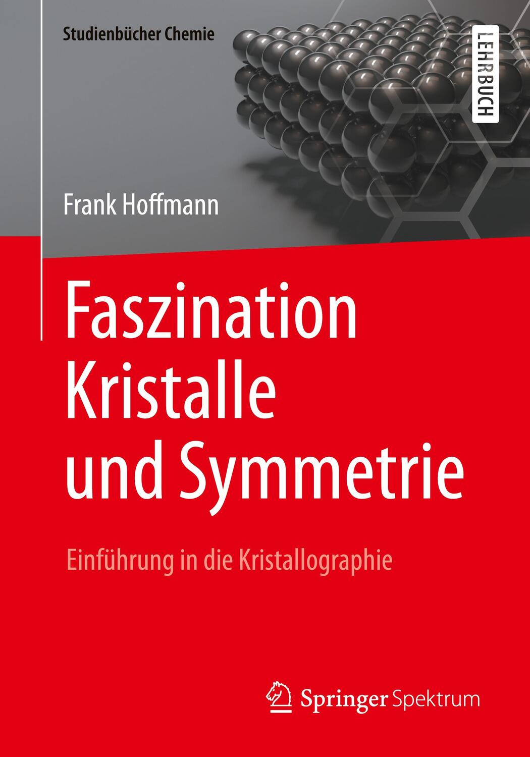 Cover: 9783658095802 | Faszination Kristalle und Symmetrie | Frank Hoffmann | Taschenbuch