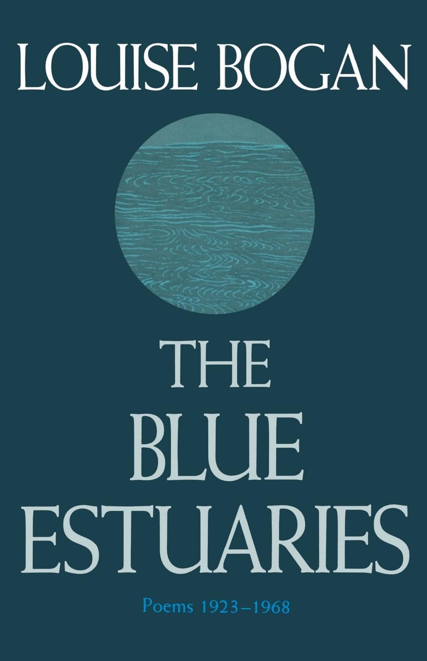 Cover: 9780374524616 | The Blue Estuaries | Poems: 1923-1968 | Louise Bogan | Taschenbuch