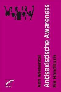 Cover: 9783897713109 | Antisexistische Awareness | Ein Handbuch | Ann Wiesental | Taschenbuch