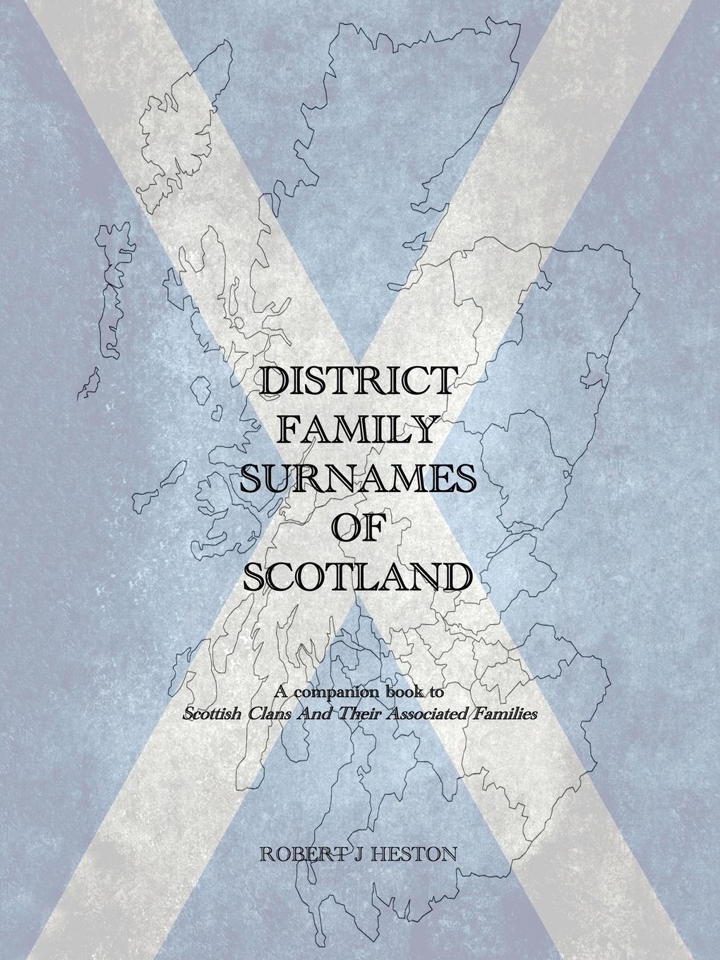 Cover: 9781665740661 | District Family Surnames of Scotland | Robert J Heston | Taschenbuch