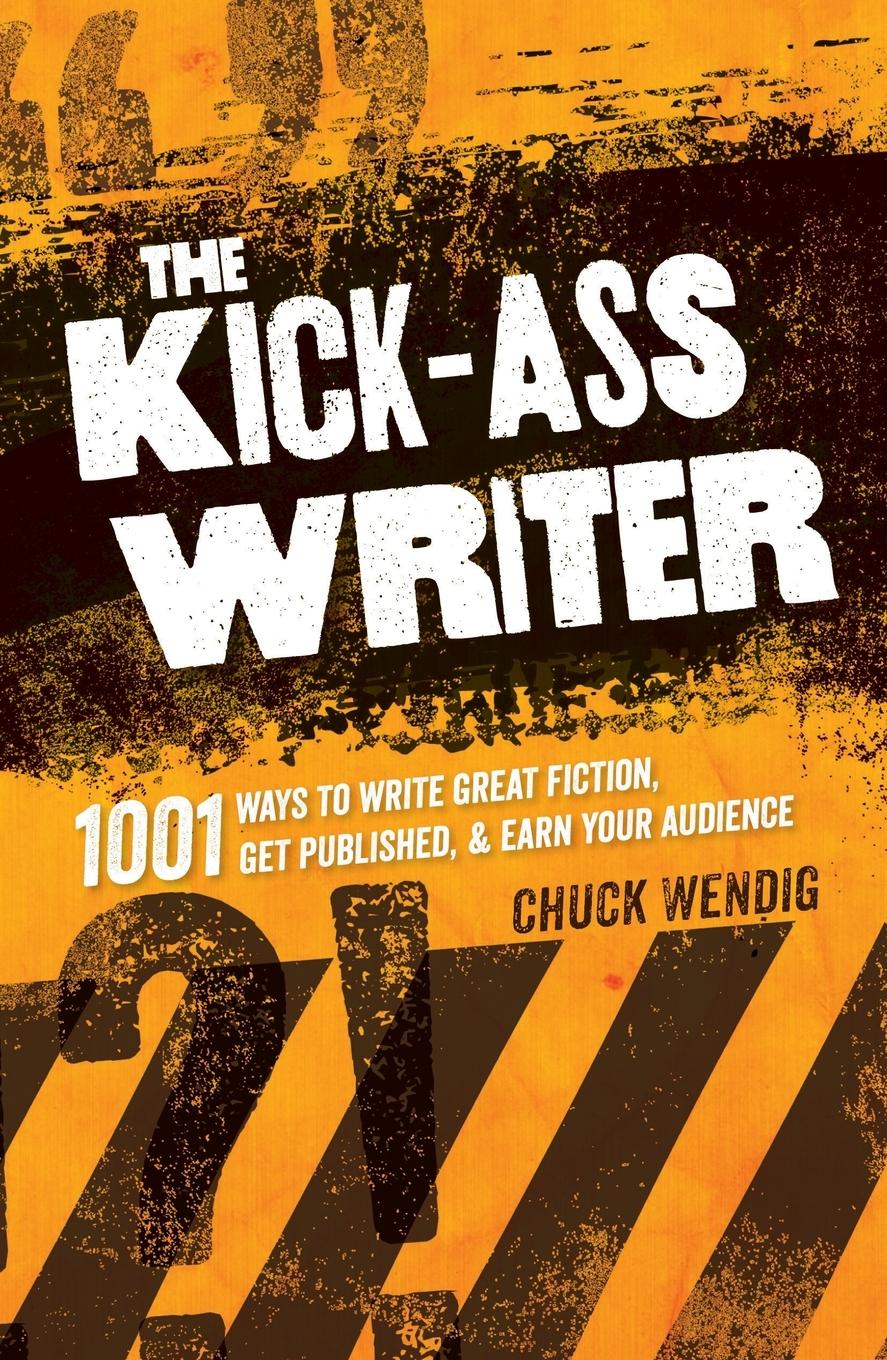 Cover: 9781599637716 | The Kick-Ass Writer | Chuck Wendig | Taschenbuch | Englisch | 2013