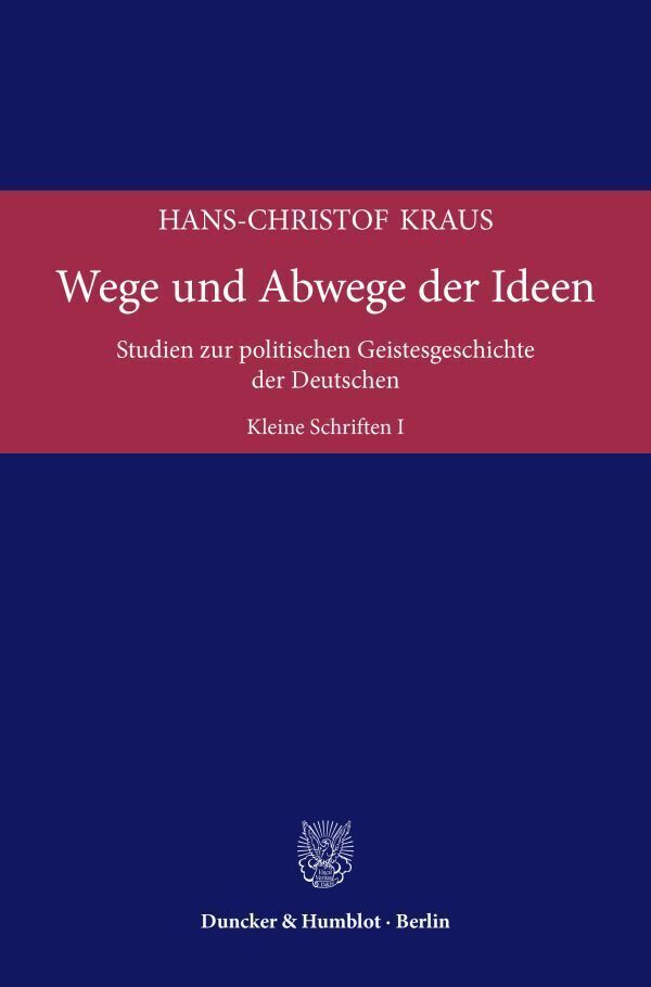 Cover: 9783428184675 | Wege und Abwege der Ideen. | Hans-Christof Kraus | Buch | XII | 2022