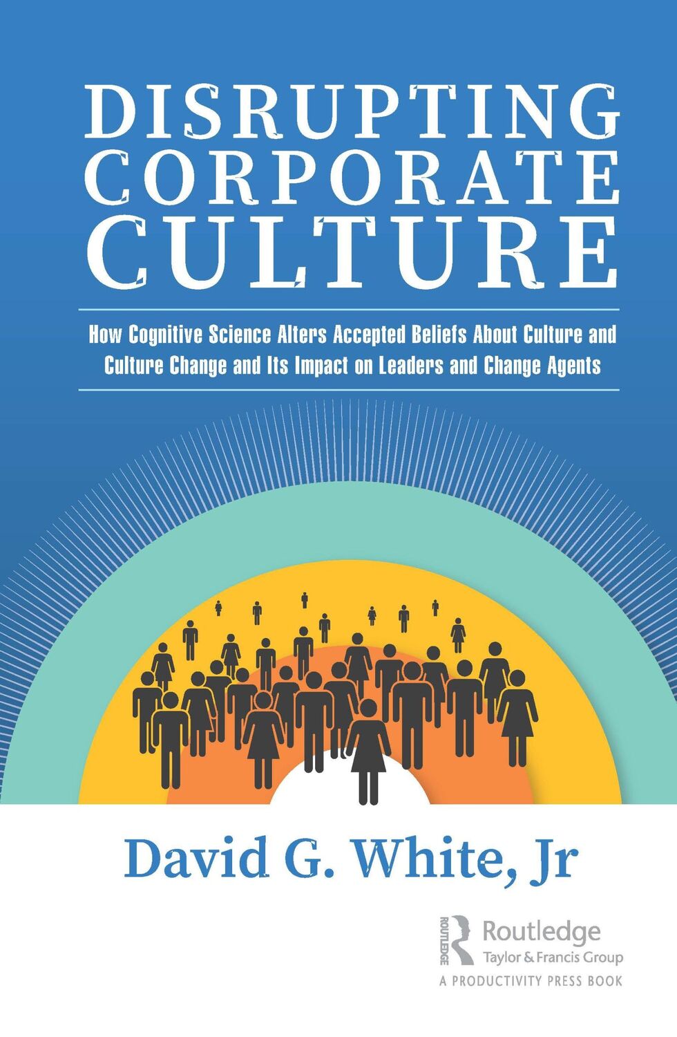 Cover: 9780367280864 | Disrupting Corporate Culture | David G White Jr | Buch | Englisch