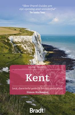 Cover: 9781784778279 | Kent (Slow Travel) | Simon Richmond | Taschenbuch | Englisch | 2022