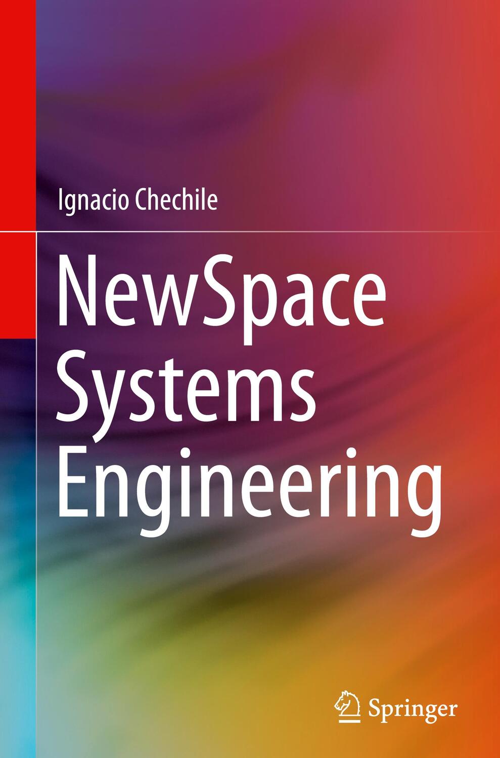Cover: 9783030668976 | NewSpace Systems Engineering | Ignacio Chechile | Buch | xviii | 2021