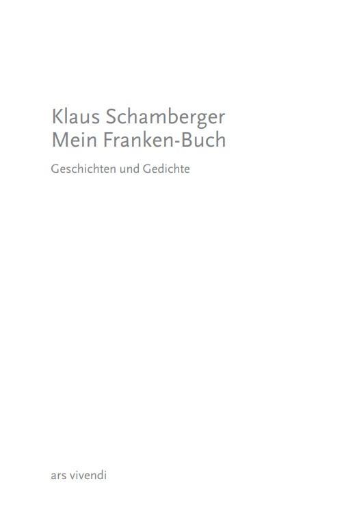 Bild: 9783869136424 | Mein Franken-Buch | Geschichten und Gedichte | Klaus Schamberger