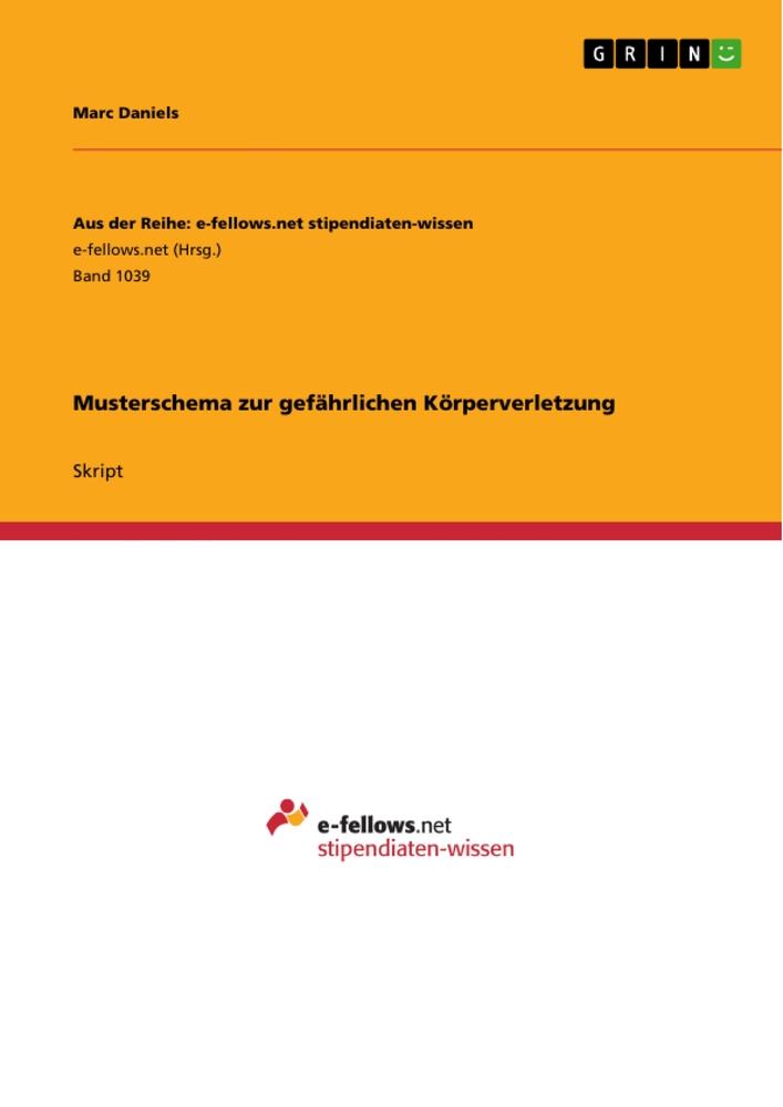 Cover: 9783656840640 | Musterschema zur gefährlichen Körperverletzung | Marc Daniels | Buch