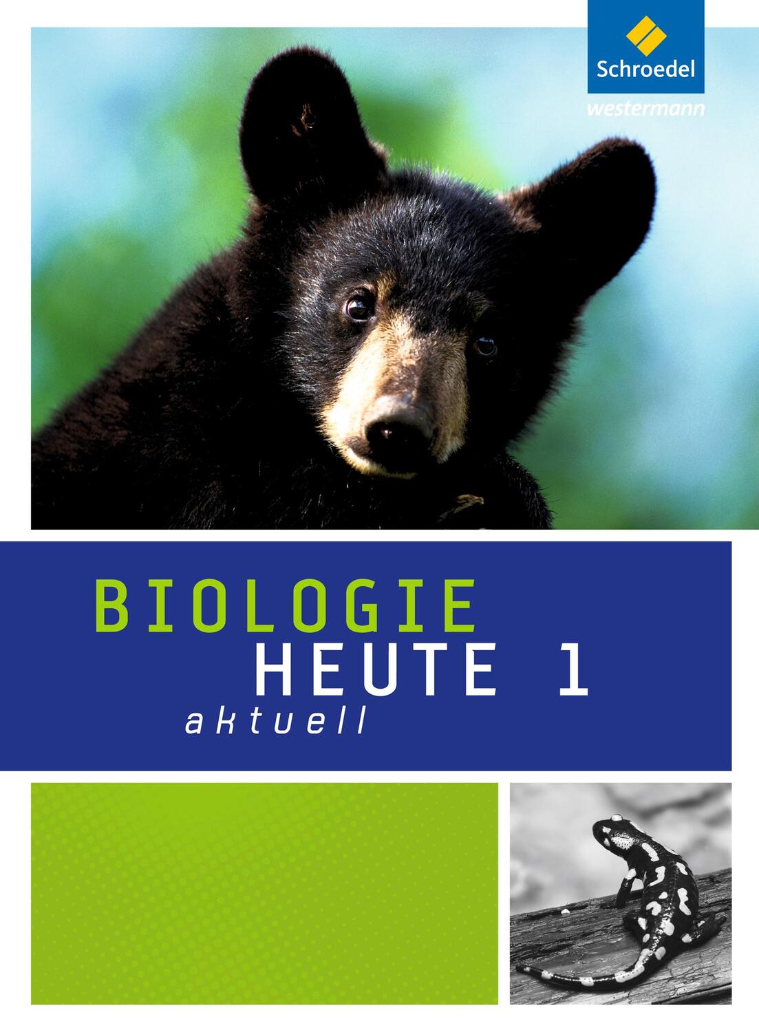 Cover: 9783507767713 | Biologie heute aktuell 1. Schülerband. Ausgabe 2011....