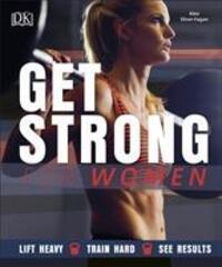 Cover: 9780241305898 | Get Strong For Women | Lift Heavy, Train Hard, See Results | Buch