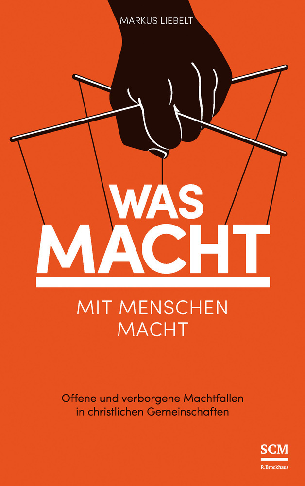 Cover: 9783417268423 | Was Macht mit Menschen macht | Markus Liebelt | Buch | 2018