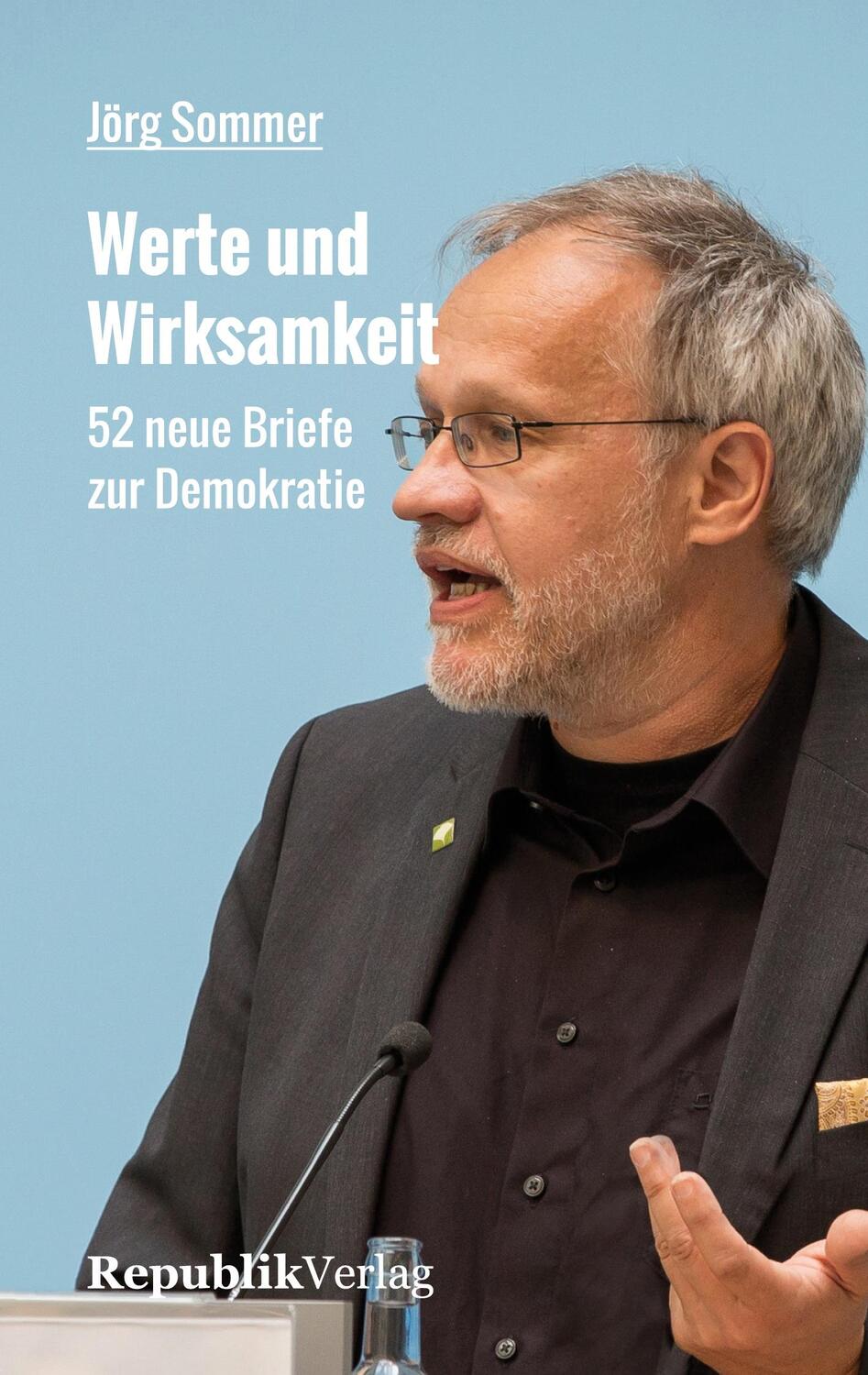 Cover: 9783942466530 | Werte und Wirksamkeit | 52 neue Briefe zur Demokratie | Jörg Sommer