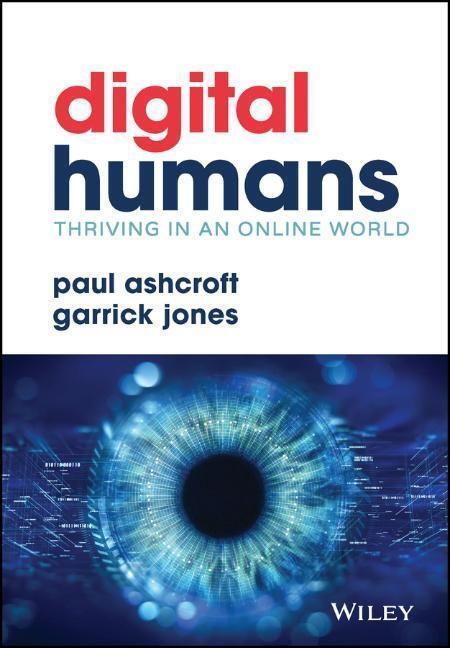 Cover: 9781119879725 | Digital Humans: Thriving in an Online World | Paul Ashcroft (u. a.)