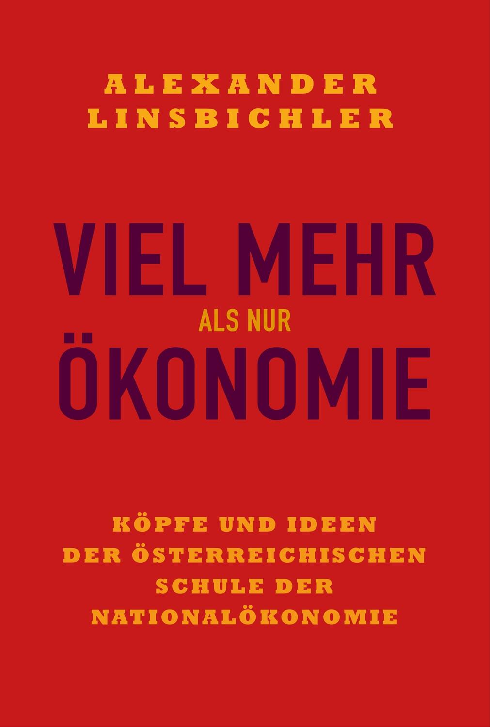 Cover: 9783205215691 | Viel mehr als nur Ökonomie | Alexander Linsbichler | Buch | 278 S.