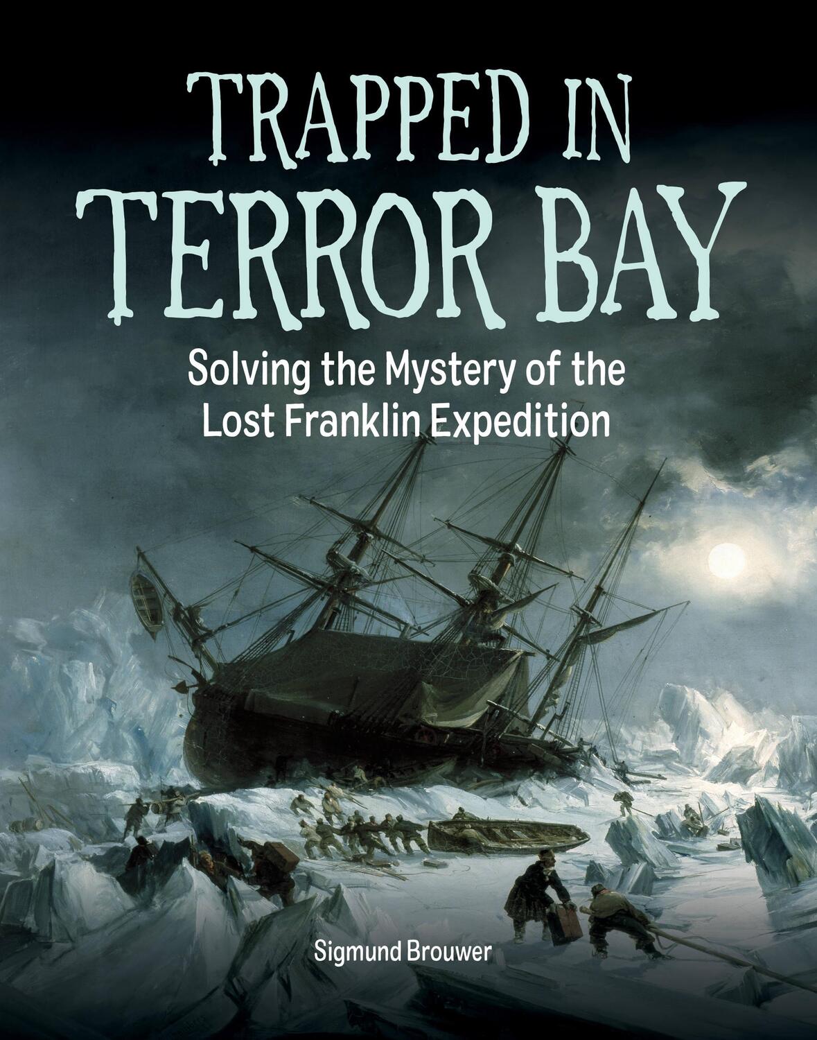 Cover: 9781525303456 | Trapped in Terror Bay: Solving the Mystery of the Lost Franklin...