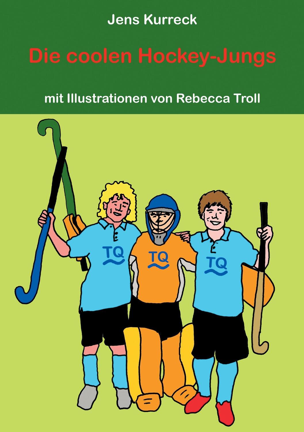 Cover: 9783844833430 | Die coolen Hockey-Jungs | Jens Kurreck | Taschenbuch | 96 S. | Deutsch